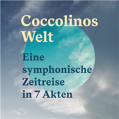 Coccolinos Welt - eine symphonische Zeitreise in 7 Akten