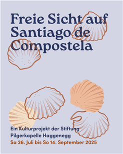 Pilgerkapelle Haggenegg +Kulturanlass «Freie Sicht auf Santiago de Compostela»