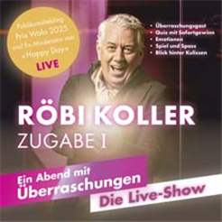Röbi Koller - ZUGABE I