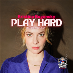StandUp Comedy: Kristina Bogansky - Play Hard