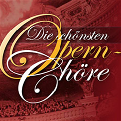 Die schönsten Opernchöre