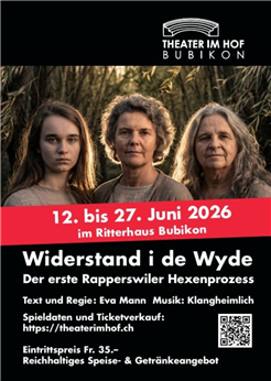 Theateraufführung Widerstand i de Wyde - Der erste Rapperswiler Hexenprozess