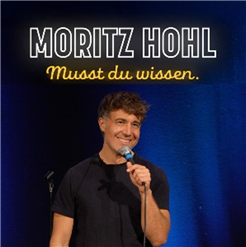 StandUp Comedy: Moritz Hohl - Musst Du wissen