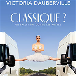 Classique ? Victoria Dauberville - Un ballet pas commme les autres