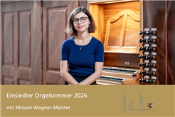 Einsiedler Orgelsommer mit Mirjam Wagner-Meister