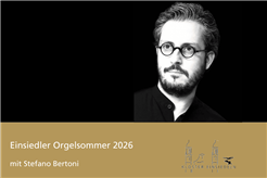 Einsiedler Orgelsommer mit Stefano Bertoni