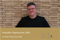 Einsiedler Orgelsommer mit P. Theo Flury