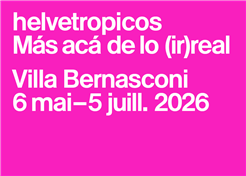 helvetropicos. Más acá de lo (ir)real