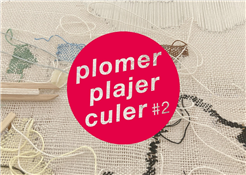 Ausstellung «plomer plajer culer»
