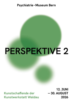 PERSPEKTIVE 2: Kunstschaffende der Kunstwerkstatt Waldau