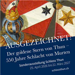 Ausgezeichnet! Der goldene Stern von Thun - 550 Jahre Schlacht bei Murten