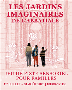 Les Jardins imaginaires de l''Abbatiale - Jeu de piste sensoriel